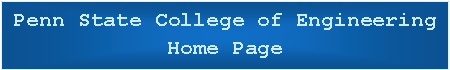Text Box: Penn State College of Engineering Home Page