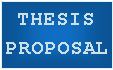Text Box: THESIS PROPOSAL