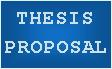 Text Box: THESIS PROPOSAL