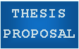 Text Box: THESIS PROPOSAL