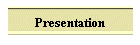 Presentation
