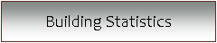 Text Box: Building Statistics