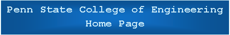 Text Box: Penn State College of Engineering Home Page
