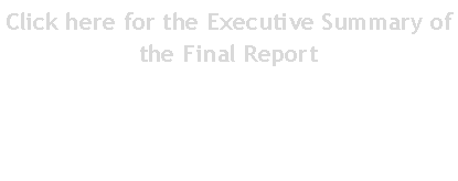 Text Box: Click here for the Executive Summary of the Final Report
