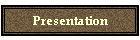 Presentation