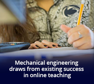Mechanical engineering draws from existing success in online teaching