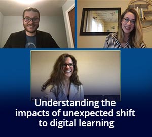 Understanding the impacts of unexpected shift to digital learning