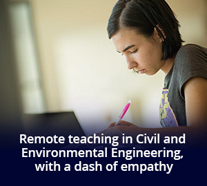 remote teaching in civil and environmental engineering with a dash of empathy